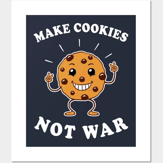 Make Cookies Not War Wall Art by dumbshirts